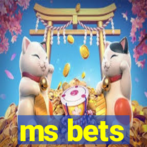 ms bets