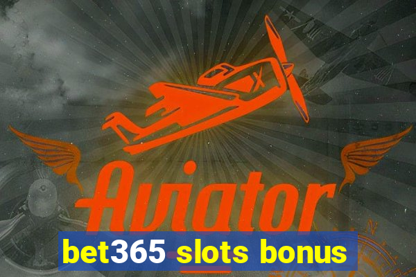 bet365 slots bonus