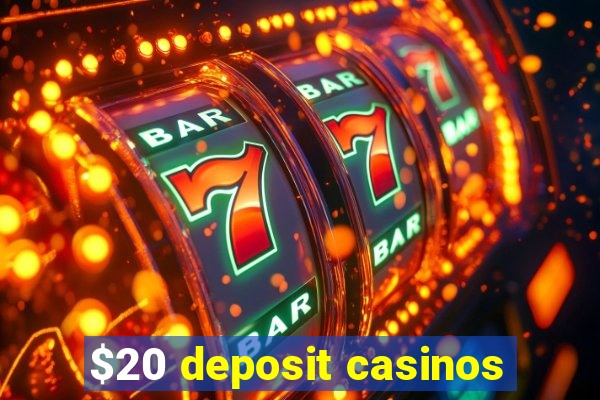 $20 deposit casinos