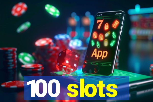 100 slots