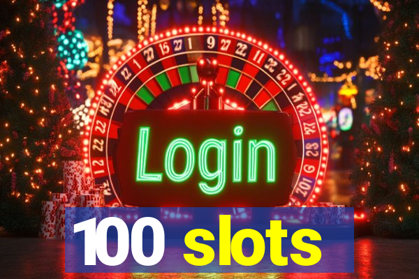 100 slots