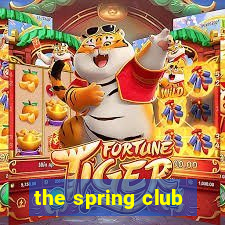 the spring club