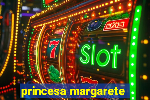 princesa margarete