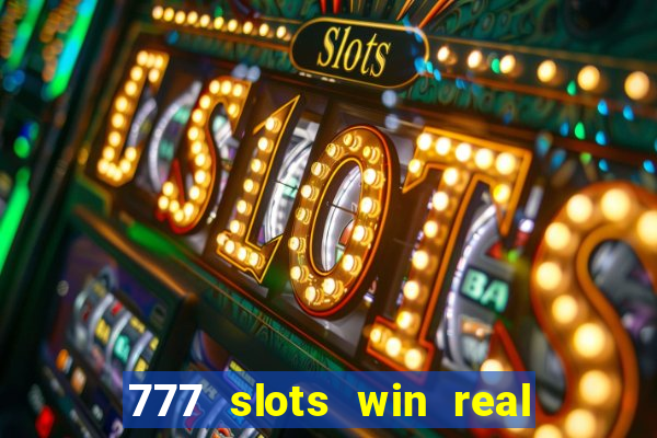 777 slots win real money india