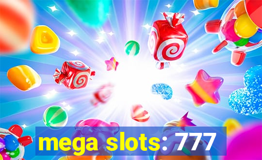 mega slots: 777