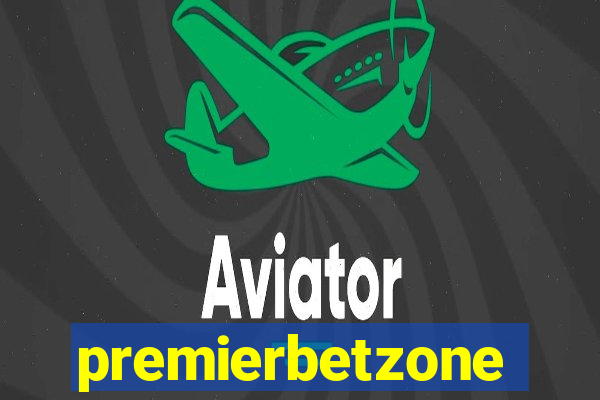 premierbetzone apostas online