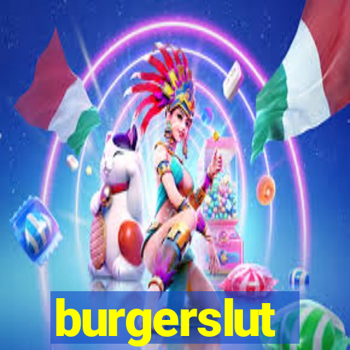 burgerslut