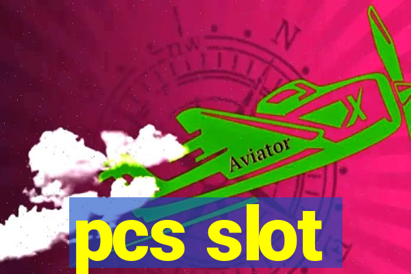 pcs slot