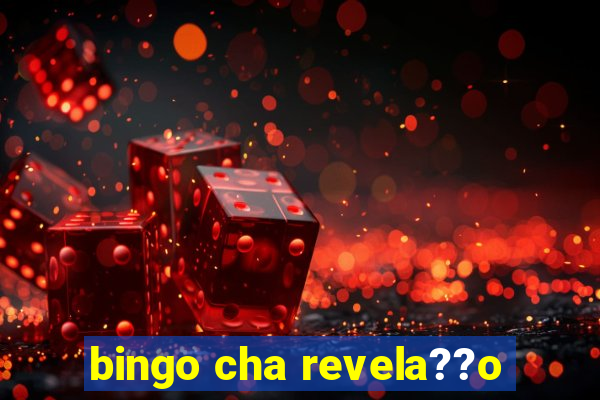 bingo cha revela??o