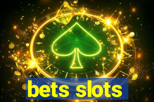 bets slots