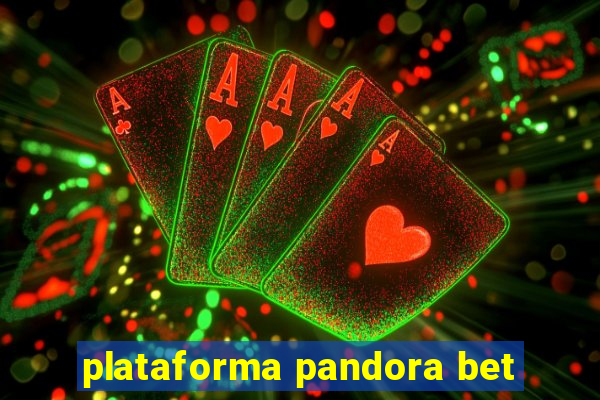 plataforma pandora bet