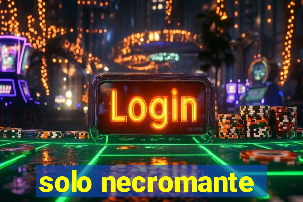 solo necromante