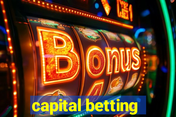 capital betting