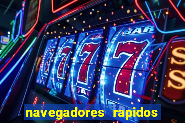 navegadores rapidos para windows 7