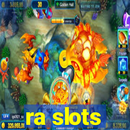 ra slots