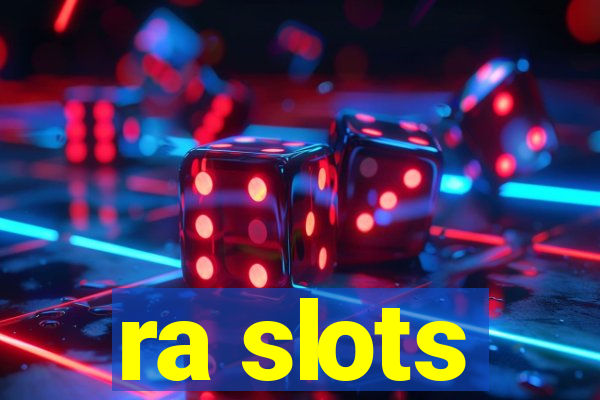 ra slots