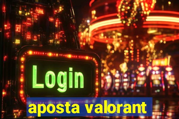 aposta valorant