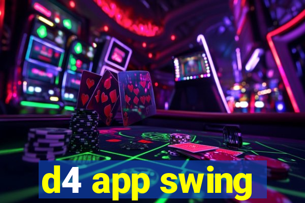 d4 app swing