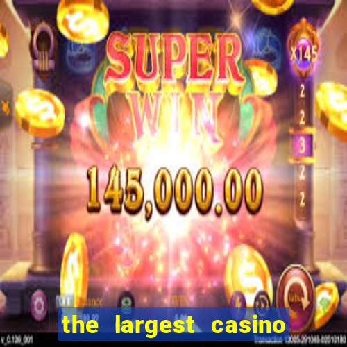 the largest casino in the united states