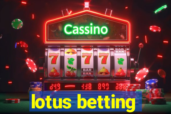 lotus betting