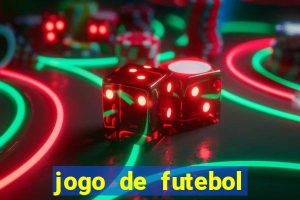 jogo de futebol valendo dinheiro