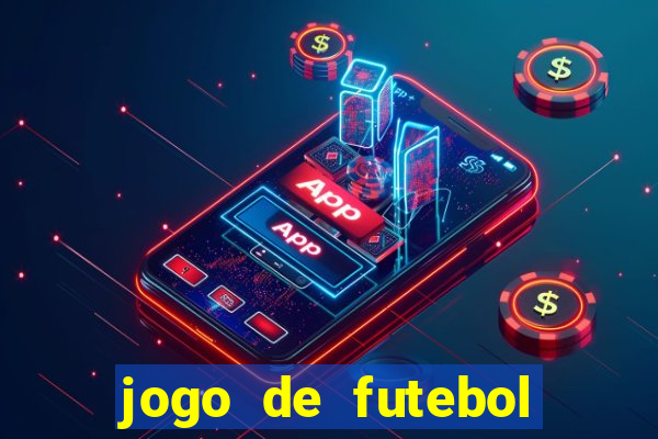 jogo de futebol valendo dinheiro