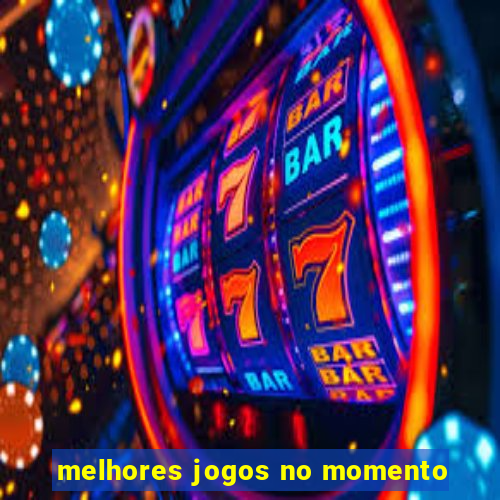 melhores jogos no momento