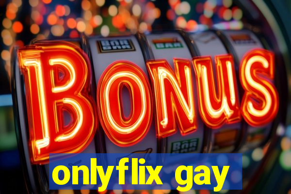 onlyflix gay