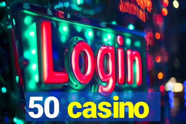 50 casino