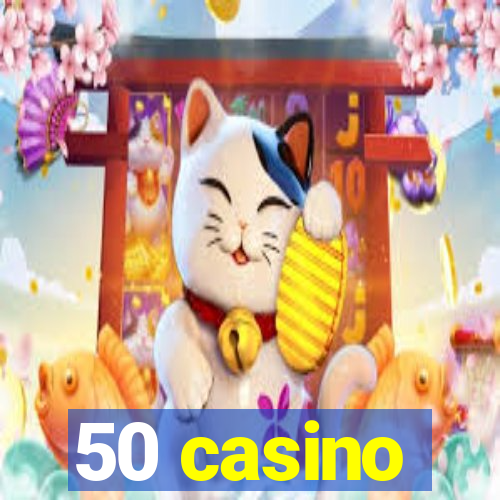 50 casino