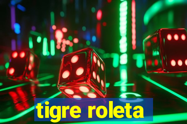 tigre roleta