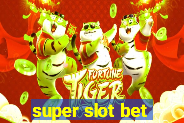 super slot bet