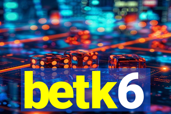 betk6