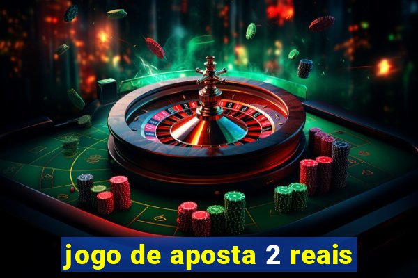 jogo de aposta 2 reais