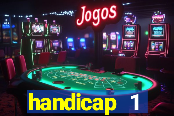 handicap 1 resultado final