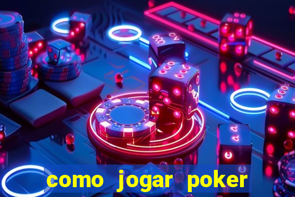 como jogar poker do zero