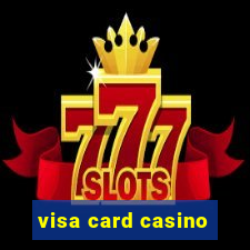 visa card casino