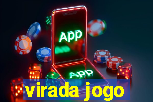 virada jogo