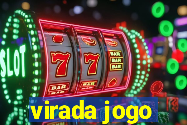 virada jogo