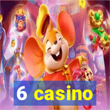 6 casino