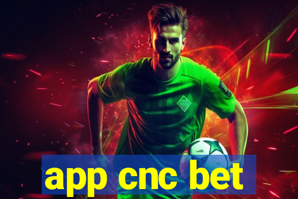 app cnc bet