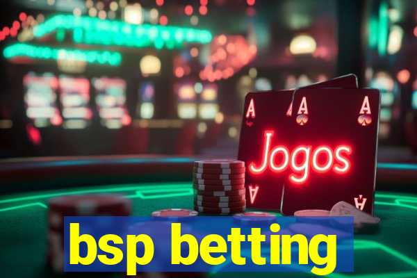 bsp betting