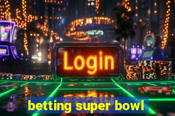 betting super bowl