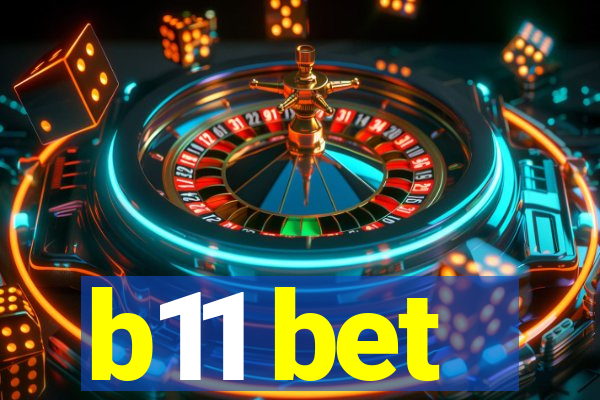 b11 bet