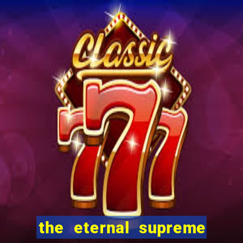 the eternal supreme pt br