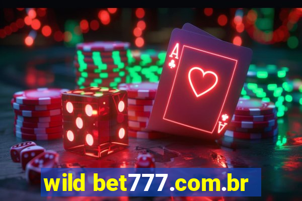 wild bet777.com.br