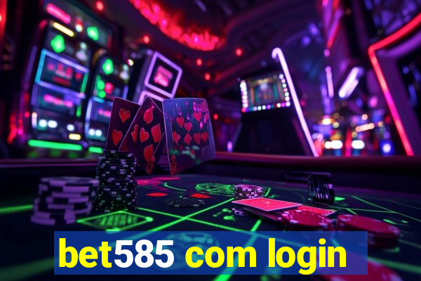 bet585 com login