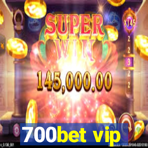 700bet vip