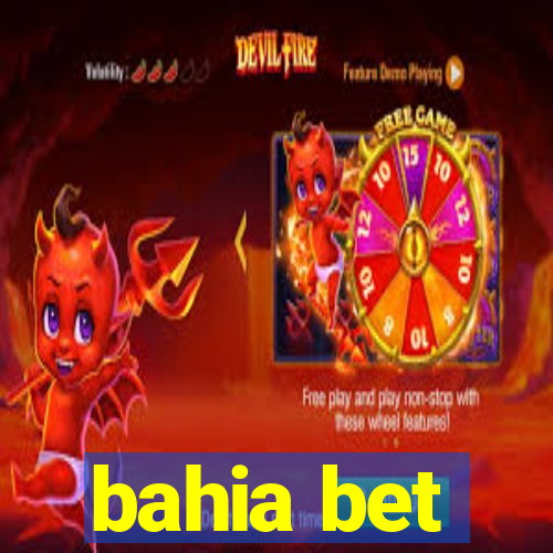 bahia bet