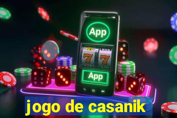 jogo de casanik